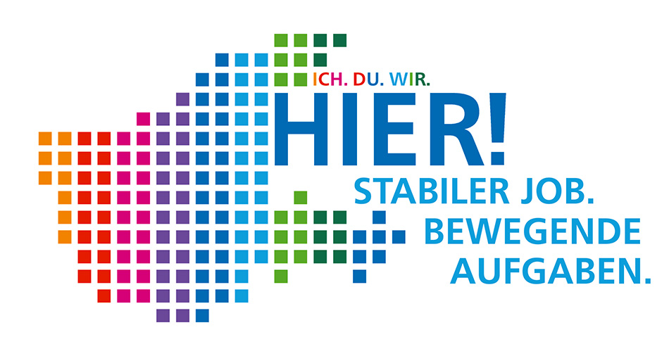 Ich. Du. Wir. Hier! STABILER JOB. BEWEGENDE. AUFGABEN.