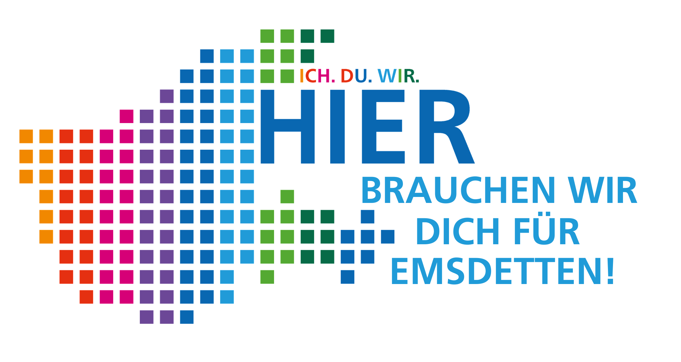 Ich. Du. Wir. Hier! BRAUCHEN WIR DICH FÜR EMSDETTEN!