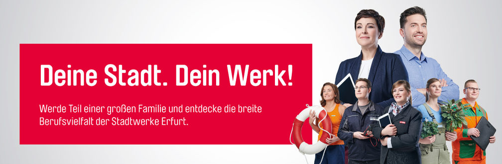 Diverse Mitarbeiter der Stadtwerke Erfurt mit Slogan "Deine Stadt. Dein Werk!"