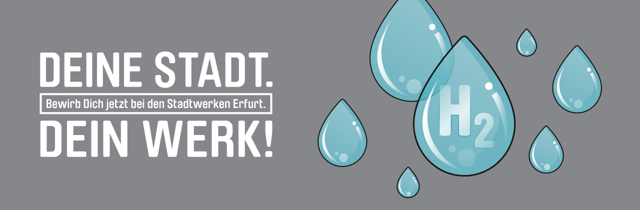 Deine Stadt. Bewirb Dich jetzt bei den Stadtwerken Erfurt. Dein Werk!