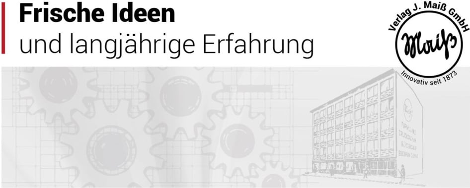Verlag J. Maiss GmbH - Frissche Ideen und lậngehrige Erfahrung