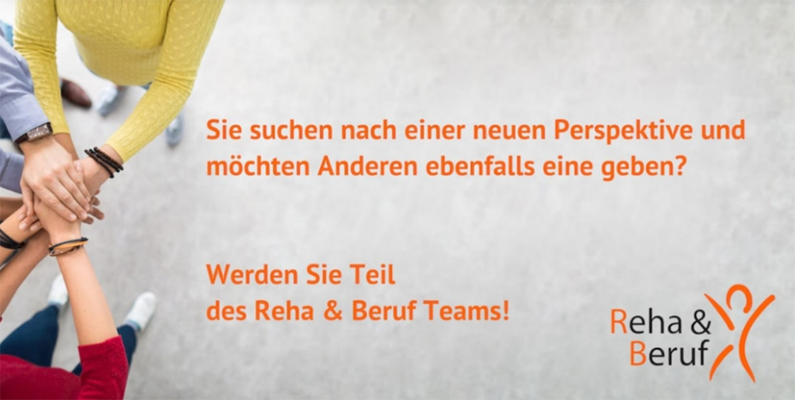 Reha & Beruf - Sie suchen nach einer neuen Perspektive und möchten Anderen ebenfalls eine geben? - Werder Sie Teil des Reha & Beruf Teams!