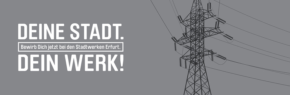 Stommast - DEINE STADT. DEIN WERK! Bewirb Dich jetzt bei den Stadtwerken Erfurt.
