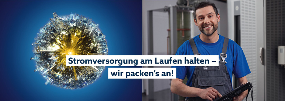 Stromversorgung am Laufen halten – wir packen’s an!